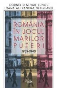 Romania in jocul Marilor Puteri. 1939-1940
