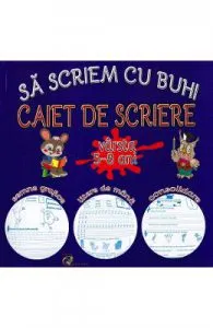 Sa scriem cu Buhi, caiet de scriere 5-8 ani de Daniel Costan