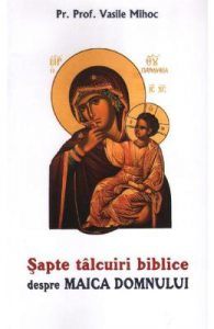 Sapte talcuiri biblice despre Maica Domnului