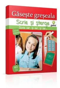 Scrie si sterge: Gaseste greseala 7-10 ani