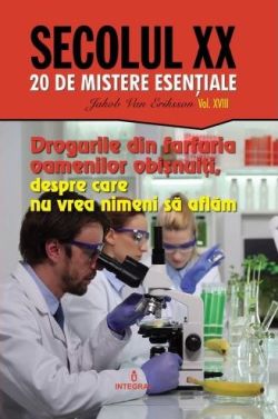Secolul XX Vol.18: Drogurile din farfuria oamenilor obisnuiti