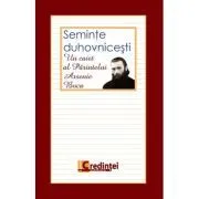 Seminte duhovnicesti. Un caiet al Parintelui Arsenie Boca de Arsenie Boca