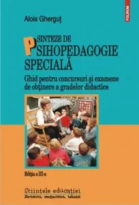 Sinteze de psihopedagogie speciala. Ghid pentru concursuri si examene de obtinere a gradelor didactice