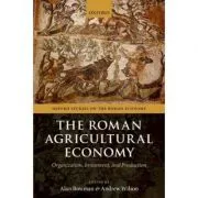 The Roman Agricultural Economy: Organization, Investment, and Production de Alan Bowman