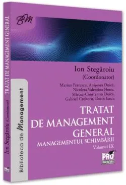 Tratat de management general. Managementul schimbării (Vol. 9) de Ion Stegaroiu