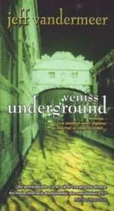 Veniss Underground de Jeff Vandermeer