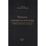 Vestirea Evangheliei mantuirii. Predici la duminicile de peste an