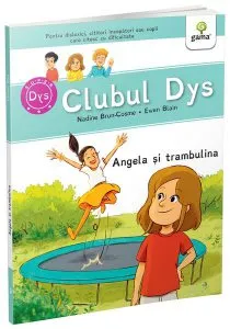 Angela și trambulina - Vol. 3 (Clubul Dys) de Gabriela Ogrezeanu