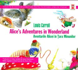 Aventurile Alicei in Tara Minunilor / Alice s Aventures in Wonderland