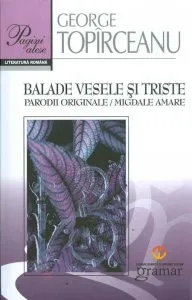 Balade vesele si triste. Parodii originale. Migdale amare de George Topirceanu