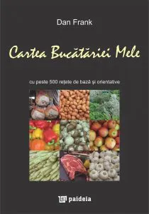 Cartea Bucatariei Mele de Dan Frank