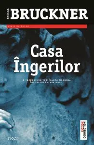 Casa ingerilor de Pascal Bruckner
