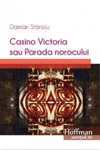 Casino Victoria sau Parada norocului de Damian Stanoiu