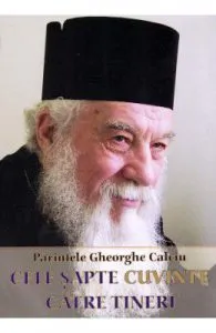 Cele sapte cuvinte catre tineri de Parintele Gheorghe Calciu