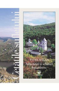Cetatile sufletului. Manastiri si schituri basarabene