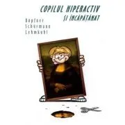 Copilul hiperactiv si incapatanat de Manfred Dopfner