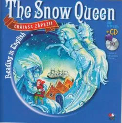 Craiasa zapezii. The snow queen. Reading in englishCd. lectura: Margareta Paslaru