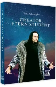 Creator, etern student de Paul Gheorghe