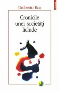 Cronicile unei societati lichide de Umberto Eco
