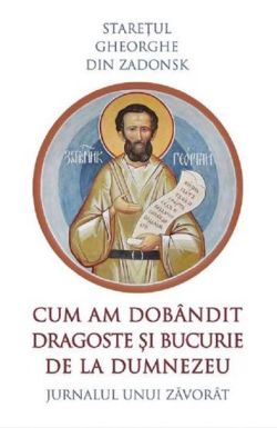 Cum am dobandit dragoste si bucurie de la Dumnezeu. Jurnalul unui zavorat