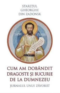 Cum am dobandit dragoste si bucurie de la Dumnezeu. Jurnalul unui zavorat