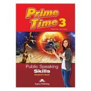 Curs limba engleza Prime Time 3 Public Speaking skills Manualul elevului