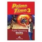 Curs limba engleza Prime Time 3 Public Speaking skills Manualul elevului de Virginia Evans