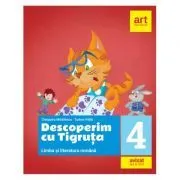 Descoperim cu Tigruta. Limba si literatura romana, pentru clasa a 4-a de Tudora Pitila