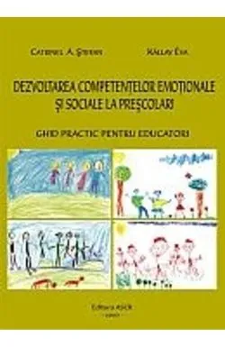 Dezvoltarea competentelor emotionale si sociale la prescolari. ghid practic pentru educatori de Kallay Eva