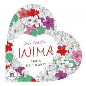Din toata inima - carte de colorat