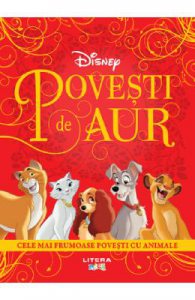 Disney. Povesti de aur. Cele mai frumoase povesti cu animale