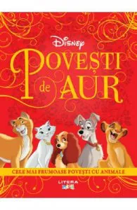 Disney. Povesti de aur. Cele mai frumoase povesti cu animale