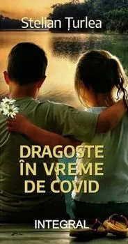 Dragoste in vreme de covid de Stelian Turlea