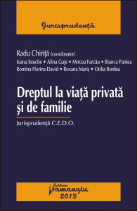 Dreptul la viata privata si de familie. Jurisprudenta C.E.D.O.