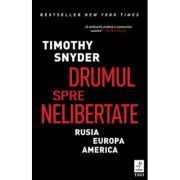 Drumul spre nelibertate. Rusia, Europa, America