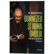 Dumnezeu si inima omului de Constantin Necula