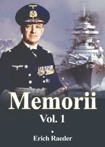 Erich Raeder. Memorii volumul 1