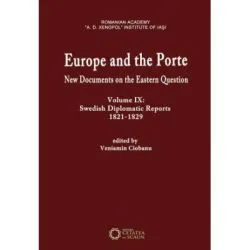 Europe and the Porte. New documents on Eastern Question, volume IX. Swedish diplomatic reports 1821-1829 de Veniamin Ciobanu
