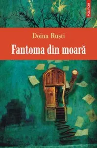Fantoma din moara de Doina Rusti