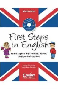 First steps in english. Learn english with Ann and Robert + CD de Maria Alexe
