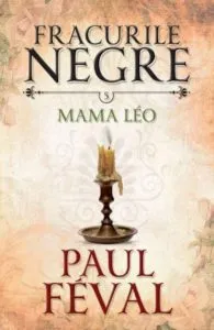 Fracurile negre. Mama Leo. Vol. 5 de Paul Feval