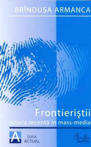 Frontieristii. Istoria recenta in mass-media