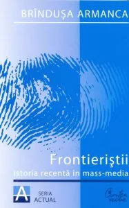 Frontieristii. Istoria recenta in mass-media