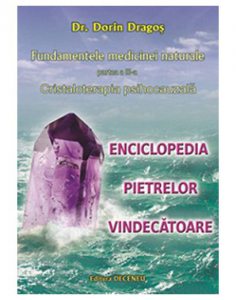 Fundamentele medicinei naturale. Partea a III-a. Cristaloterapia psihocauzala