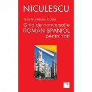 Ghid de conversatie roman-spaniol pentru toti (Dan Munteanu Colan)