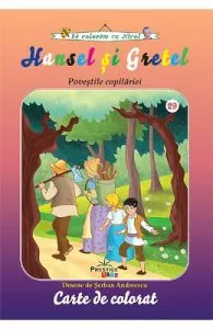 Hansel si gretel. Povestile copilariei