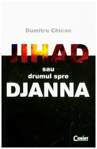 Jihad sau drumul spre Djanna de Dumitru Chican