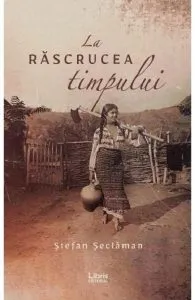 La Rascrucea timpului de STEFAN SECLAMAN