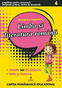 Limba si literatura romana. Pregatire pentru concursuri,olimpiade scolare,centre de excelenta de Georgiana Gogoescu