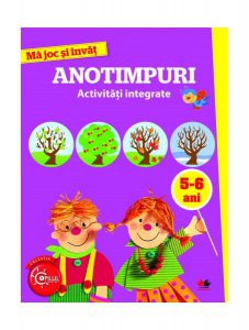 Mă joc și învăț. Anotimpuri. Activități integrate. 5-6 ani